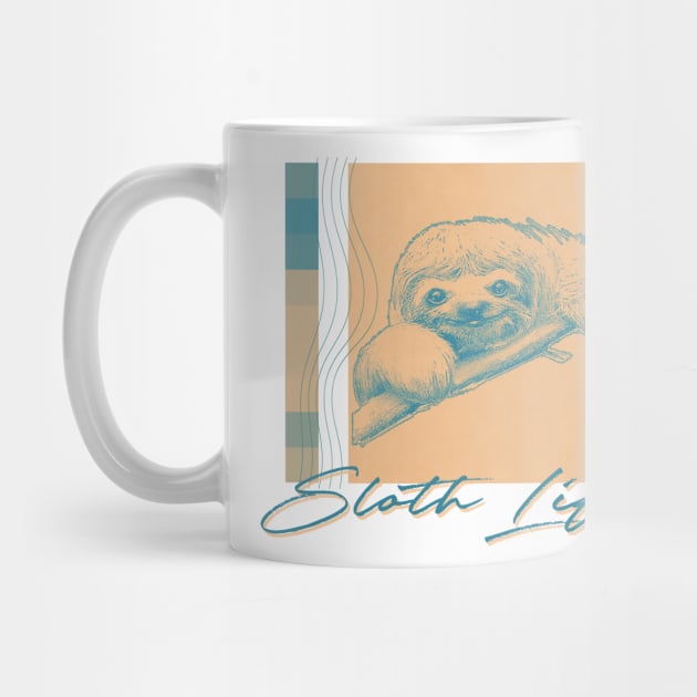 Sloth Life / Aesthetic Style / Cute Sloth Lover Design by unknown_pleasures